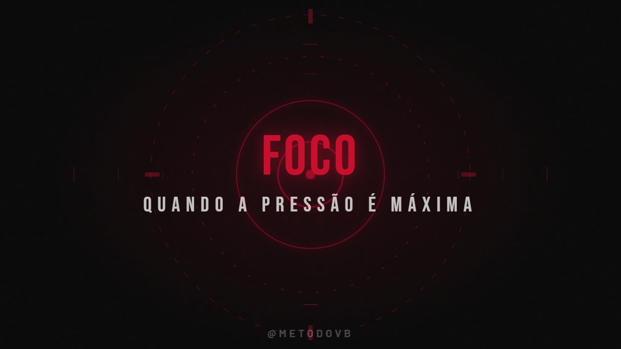 Foco sob pressão — Método VB