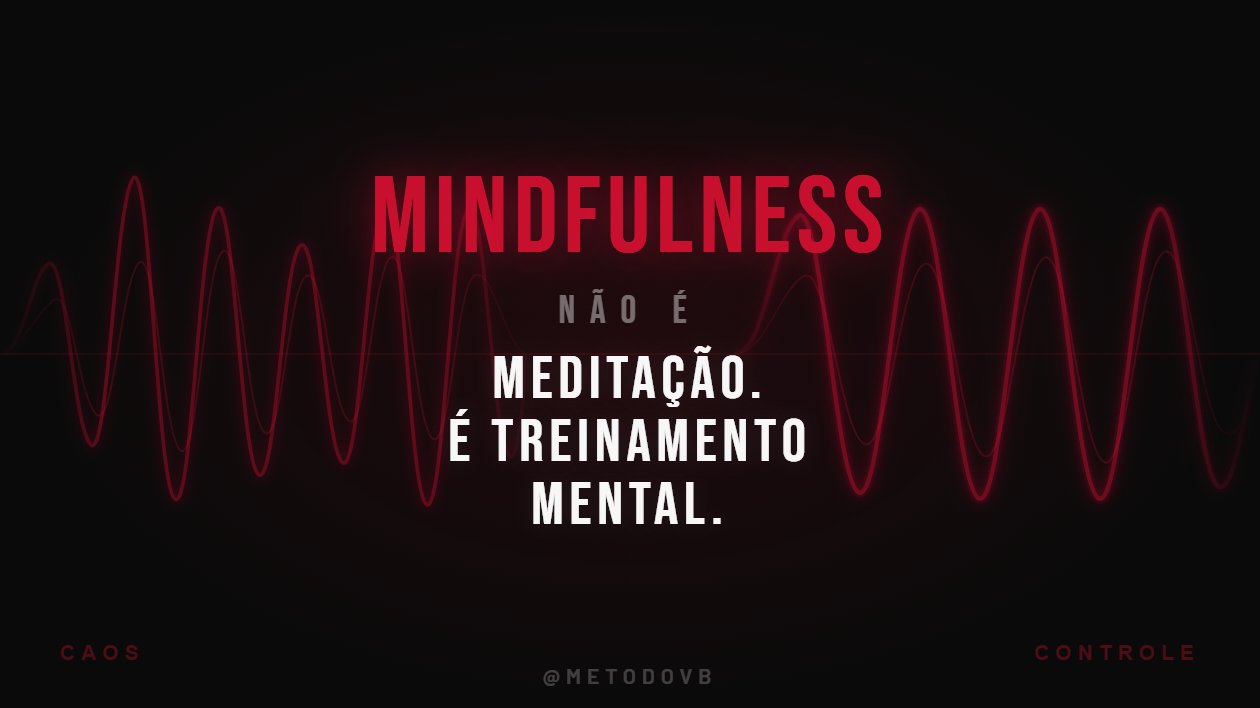 Mindfulness e treinamento mental — Método VB
